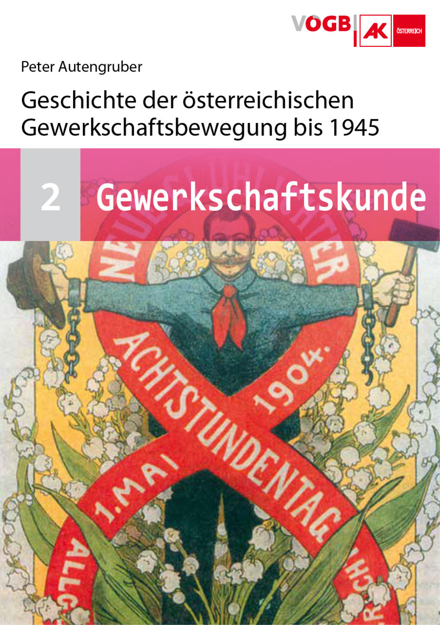 Geschichte der österreichischen Gewerkschaftsbewegung von den Anfängen bis 1945